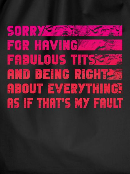 Sorry I'm fabulous