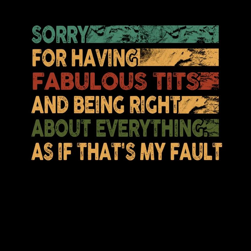 Sorry I'm fabulous