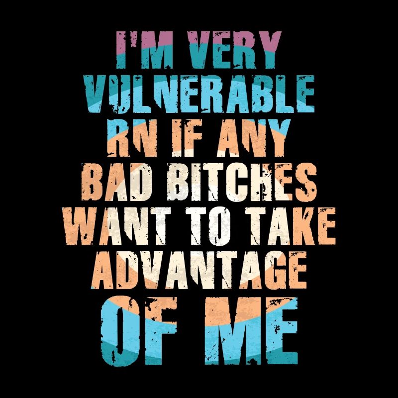 I'm Very Vulnerable RN