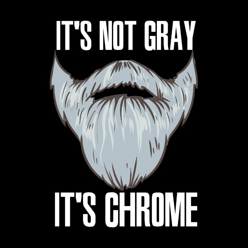 It´s Not Gray It´s Chrome Barbier Bart Bartträger