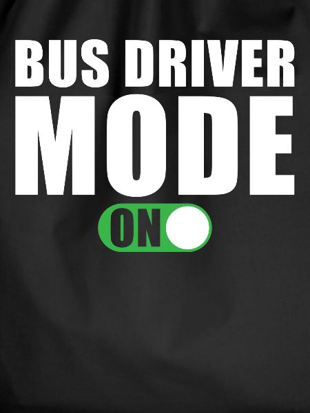 Bus Driver Mode On
