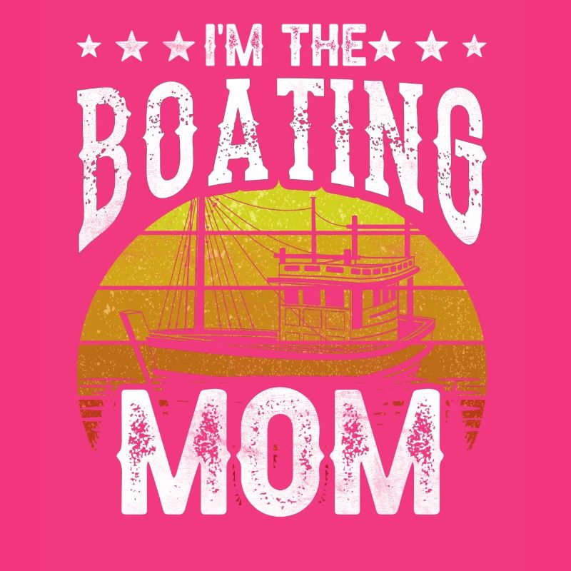 Ich Bin Die Bootfahrende Mutter Boot Bootfahren