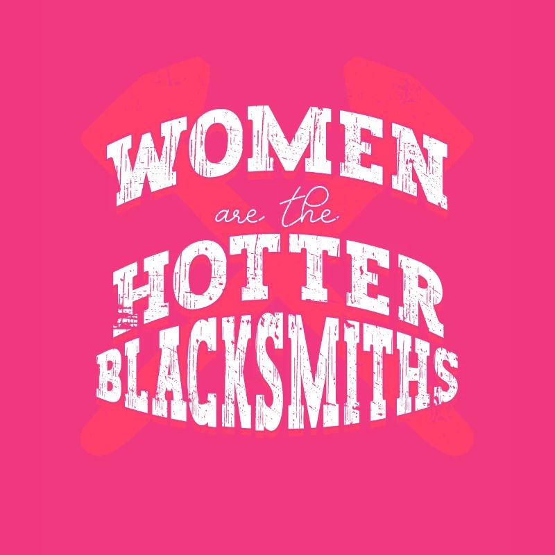 Women are the sharpest smiths - Blacksmith