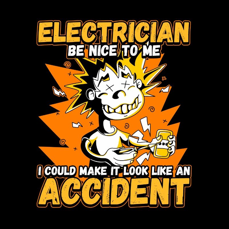 Electrician - Be nice to me - Electronics technician Lustig