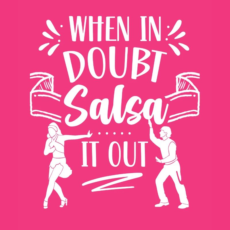 En cas de doute Salsa It Out Dance Dancer Dance