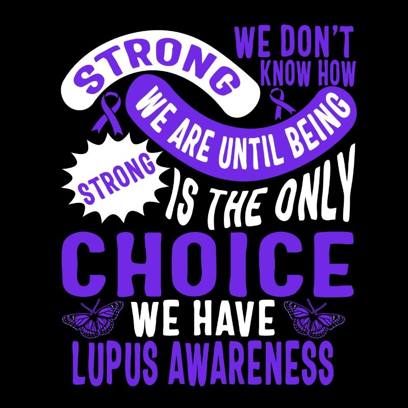 Lupus Awareness Shirt, We Don't Know How Strong
