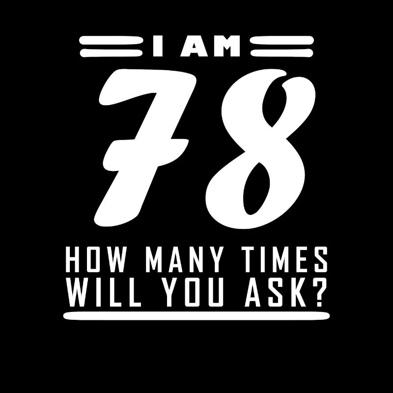 Ich bin 78 – 78. Geburtstag Geschenk