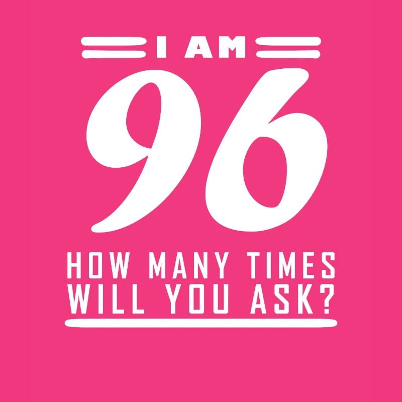 Ich bin 96 – 96. Geburtstag Geschenk