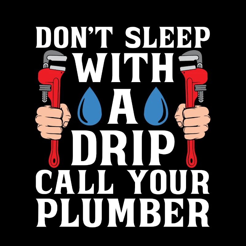 Plumber Don't Sleep Tool Plumbing Pipe Plumbers
