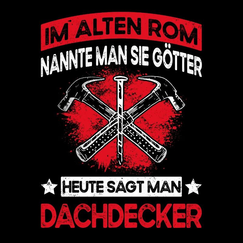 Lustiger Dachdecken Spruch - Dachdecker