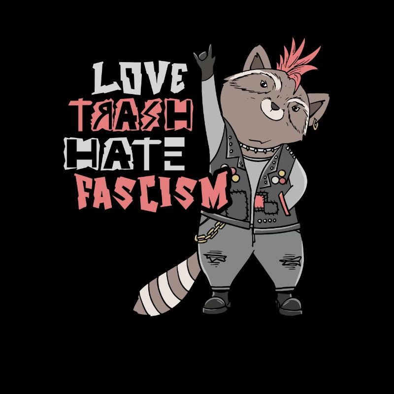 Love Trash Hate Facism Militants antifascistes