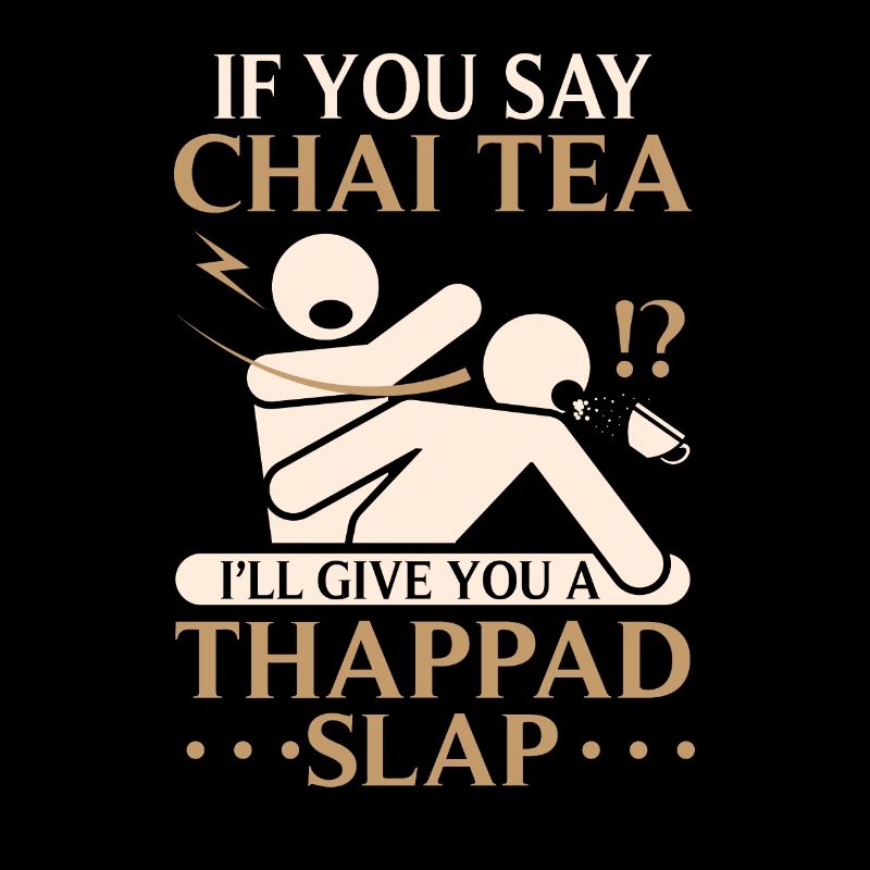 Thé noir Chai « Je vais vous donner un thappad