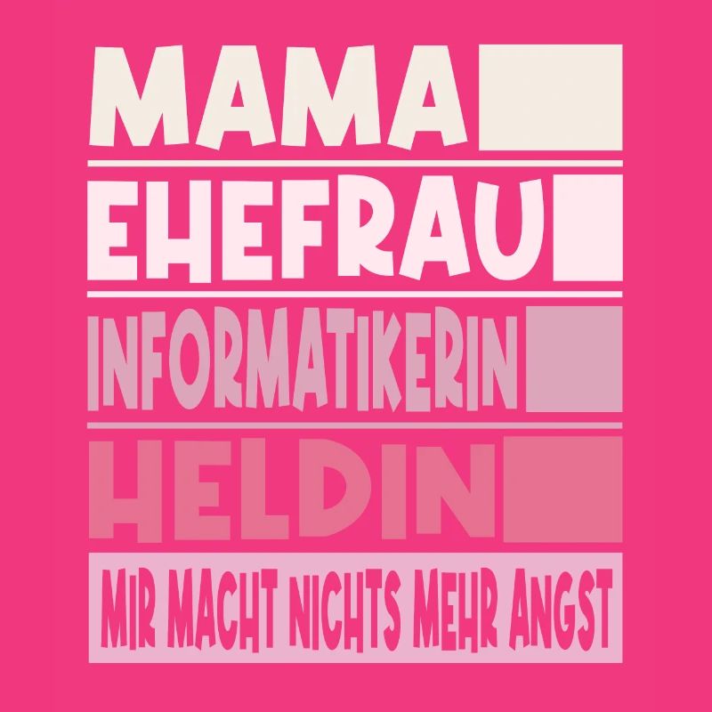Informatikerin Mama Ehefrau Heldin