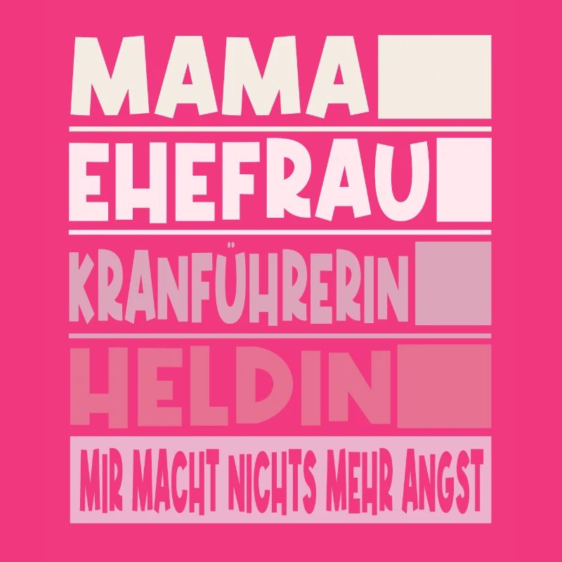 Kranführerin Mama Ehefrau Heldin