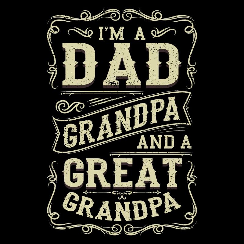 Ich Bin Ein Papa, Opa Und Ein Uropa Vatertag Vater