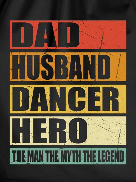 Father Husband Dancer Hero