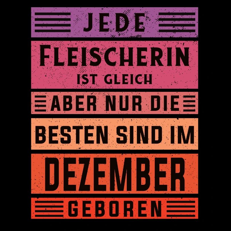 Metzger Geburtstag Dezember geboren Fleischerin