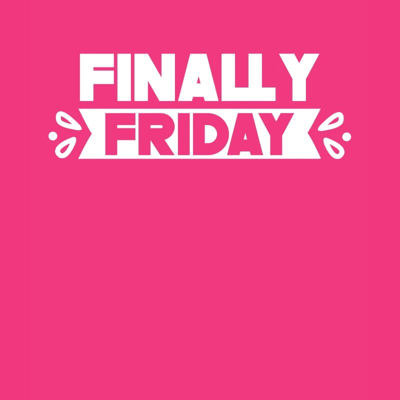 Finally Friday Humor Sarcastic Weekend