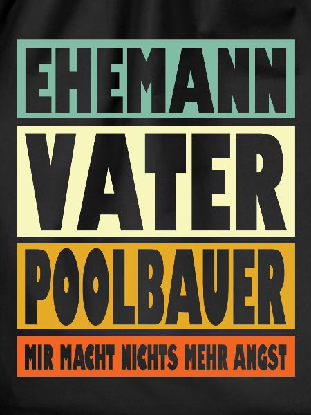 Poolbauer Vater Ehemann Held