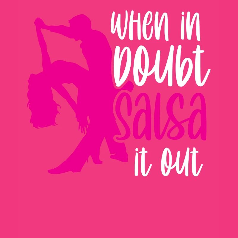 When In Doubt Salsa It Out Danseurs de danse