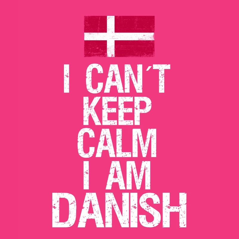 I can not Keep Calm I am Dane