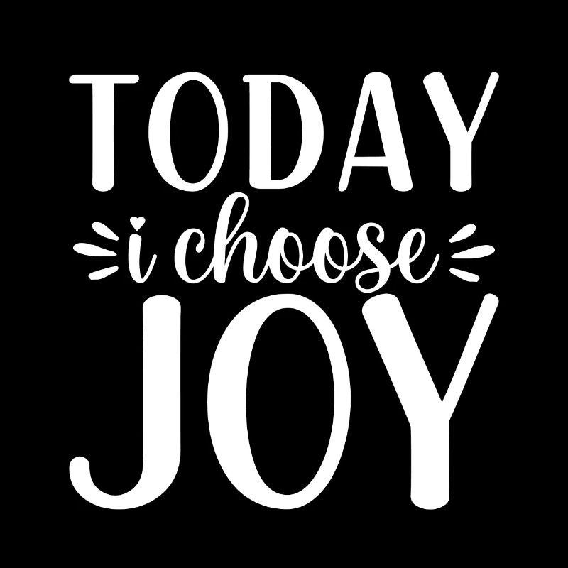 Today I Choose Joy