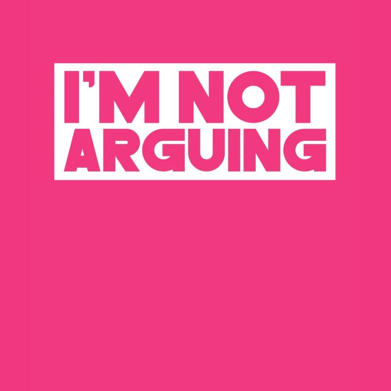 I do not argue argument