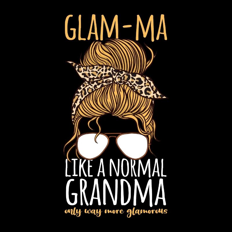 Glam-Ma Like A Normal Grandma Oma Großmutter