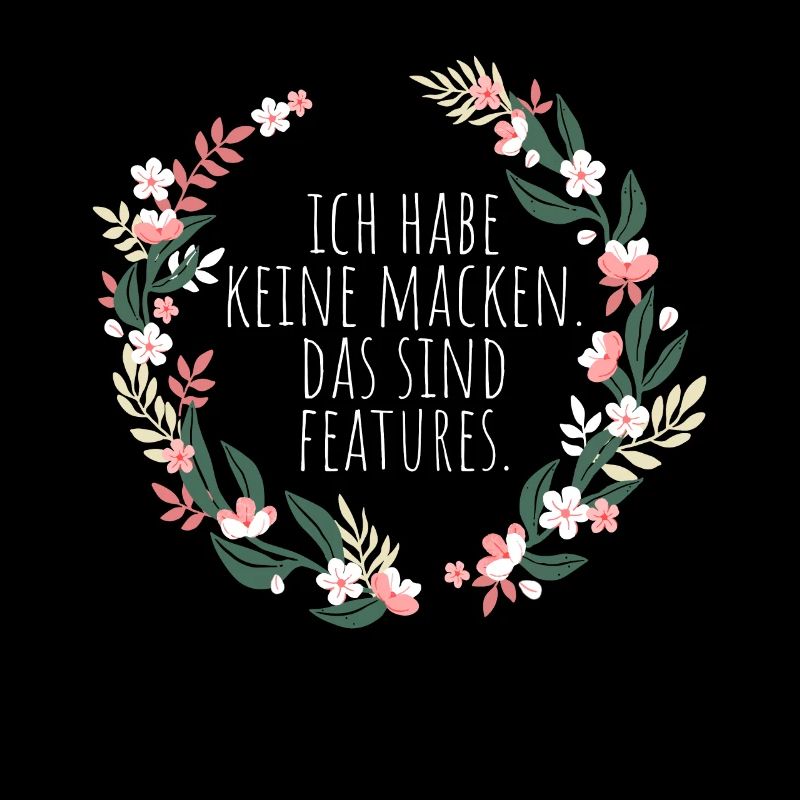 Ich Habe Keine Macken Das Sind Features Bug Macke