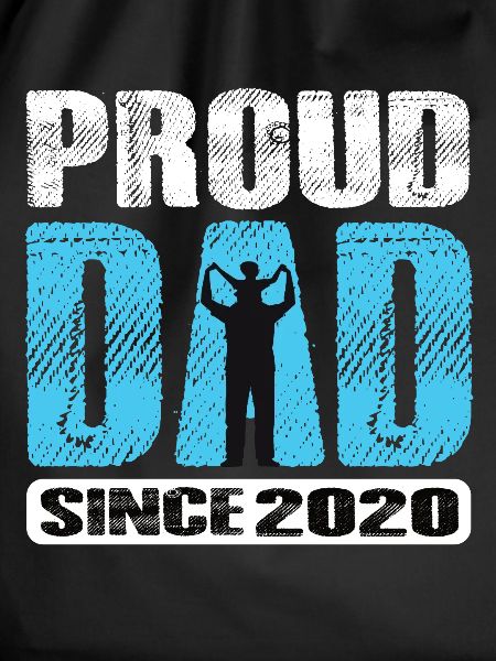 Proud Dad Since 2020