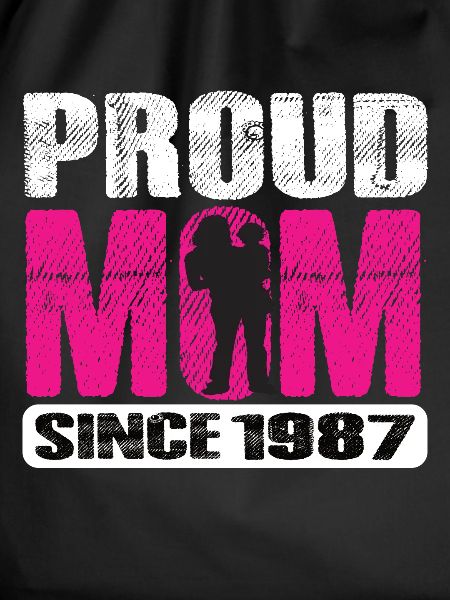 Proud Mom Since 1987
