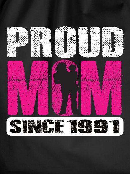 Proud Mom Since 1991