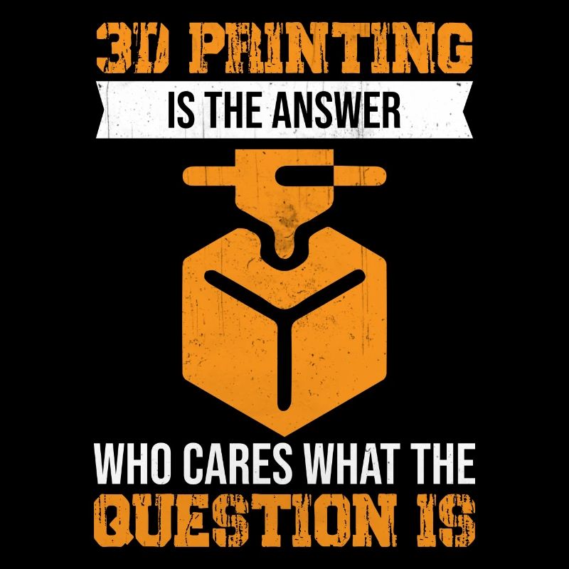 3D printing is the answer who cares what the quest