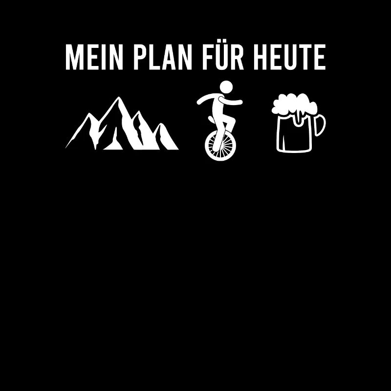 Mein Plan für Heute Einrad Berge Bier Einradfahrer