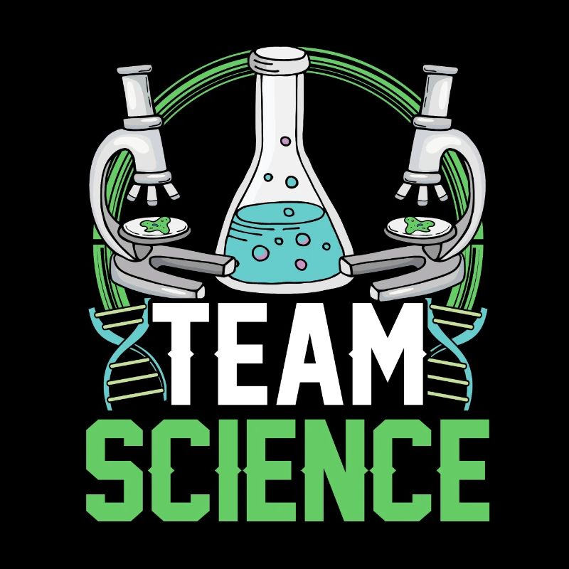 Team Science Scientists Science Sayings