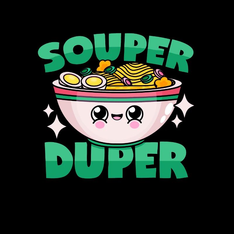 Ramen soup: "Souper Duper"