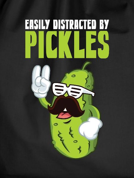 Easily Distracted By Pickles
