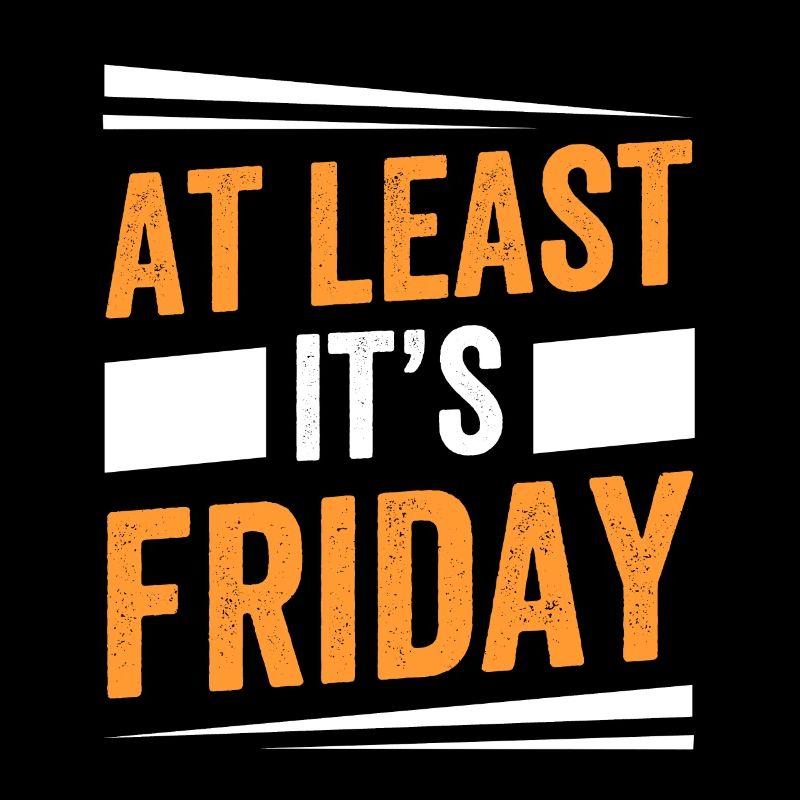 At least it's finally sarcastic Friday