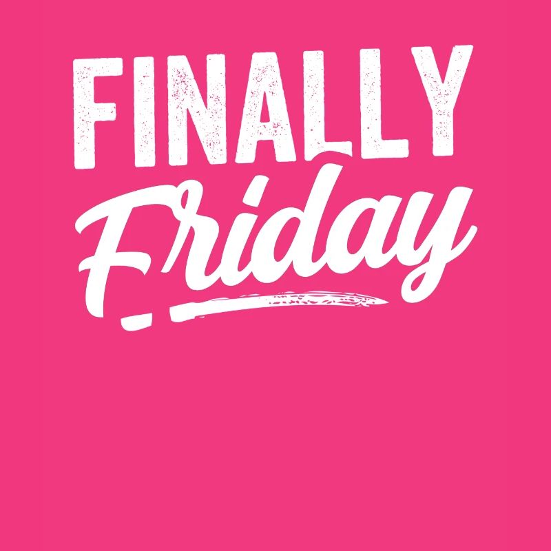 Finally Friday Sarcastic Humor Weekend