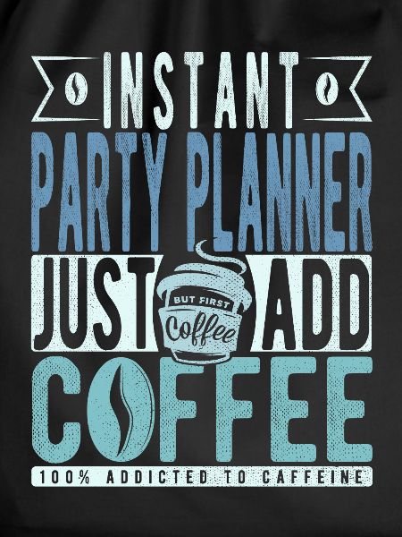 Party planner coffee quote