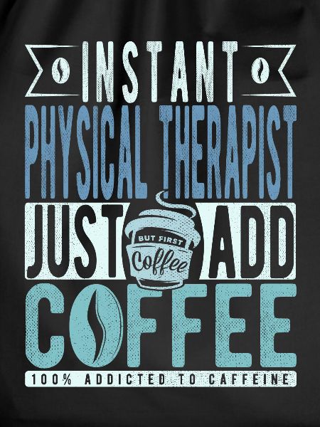 Physiotherapist coffee saying