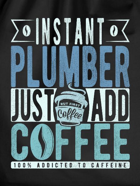 Plumber coffee saying
