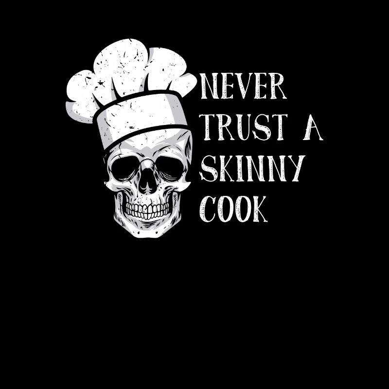Never trust a skinny cook