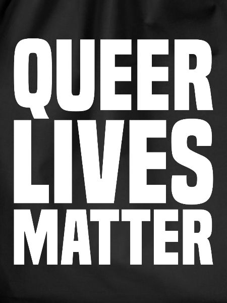 Queer Lives Matter