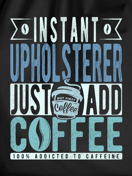 Upholstered coffee saying
