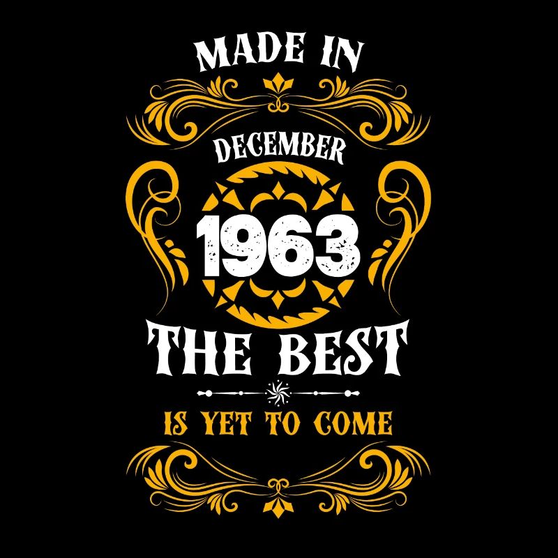 Made In December 1963 The Best