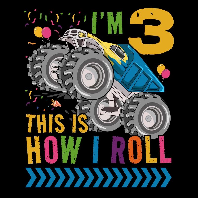 I'm 3 it's how I roll | Monster Truck