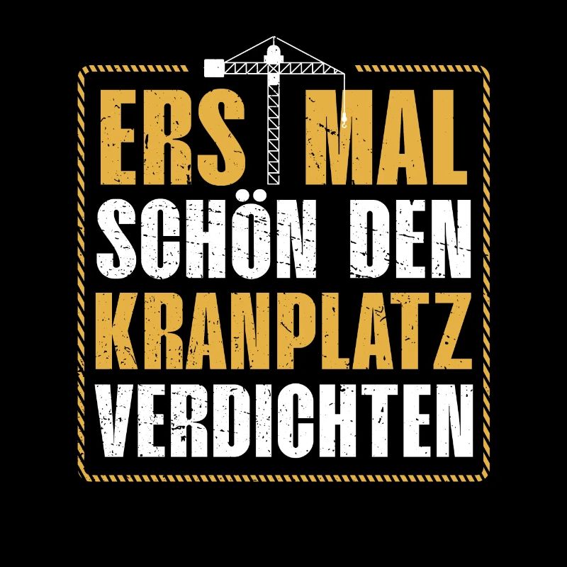 Erstmal Schön Den Kranplatz Verdichten Bier