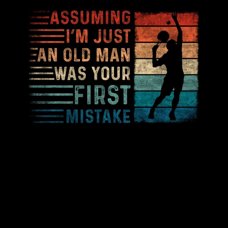 Assuming Im Just An Old Man Mistake Ping Pong