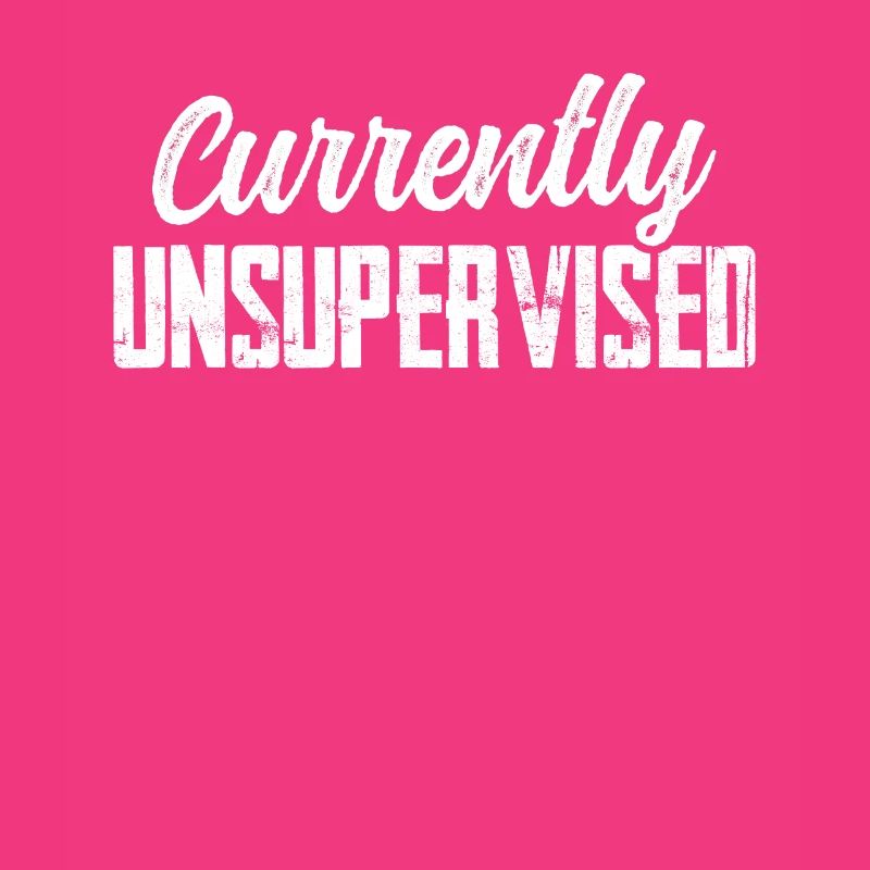 Currently unsupervised sarcastically unsupervised